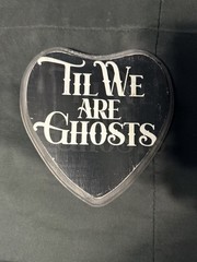 Till We Are Ghosts Gothic Valentines Witchy Witchcraft Sign Occult Moody Decor