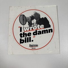 Bernie Sanders “I Wrote the Damn Bill” Campaign Sticker 2020 Socialism Politics