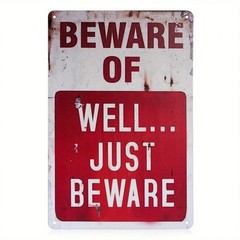 Beware of Well Just Beware Tin Sign – Funny Safety Warning Metal Wall Art