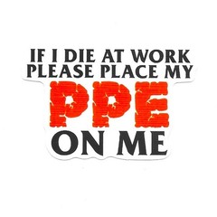 Funny Hard Hat Sticker PPE On Me Work Safety Vinyl Decal Construction Toolbox