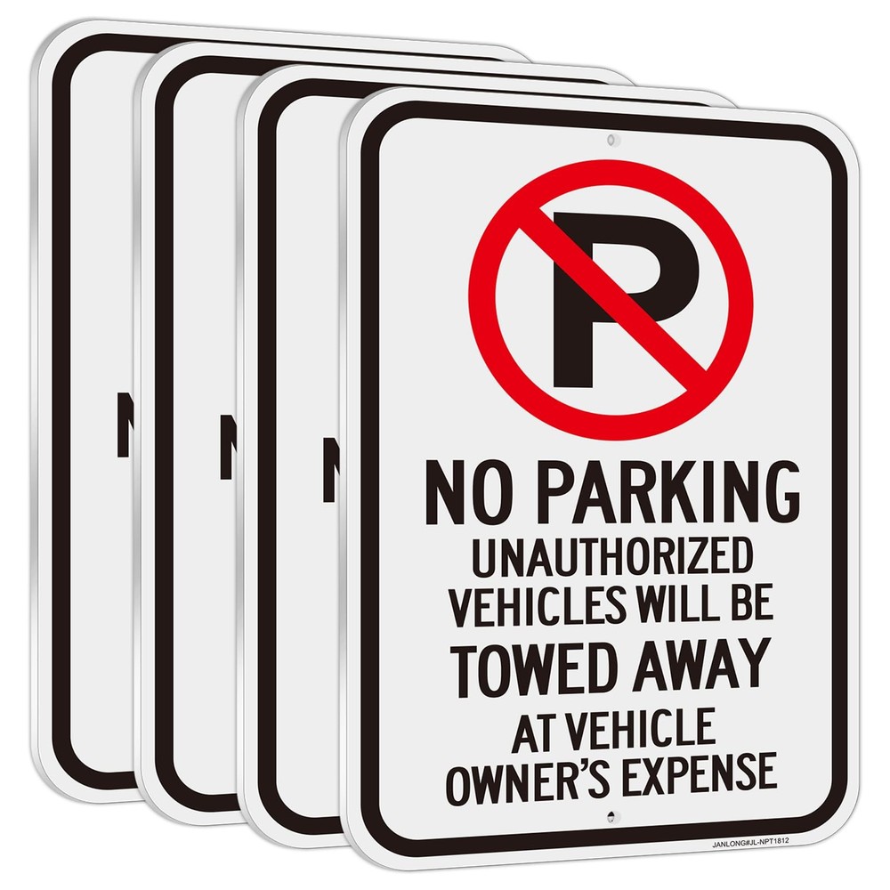 4 Pack No Parking Signs- Unauthorized Vehicles Towed Away At Vehicle Owner’s …