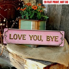 Vintage Love You, Bye Metal Tin Sign Romantic Farewell Decor Home/Door Wall Art